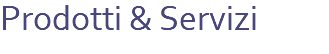 Prodotti & Servizi